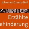 Erzählte Behinderung, Johannes Gruntz-Stoll, 2012